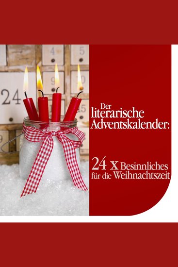 Der literarische Adventskalender - 24 x Besinnliches für die Weihnachtszeit - cover