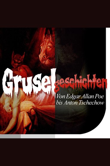 Gruselgeschichten - Von Edgar Allan Poe bis Anton Tschechow - cover