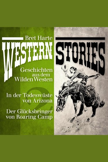 Western Stories: Geschichten aus dem Wilden Westen 2 - In der Todeswüste von Arizona Der Glücksbringer von Roaring Camp - cover