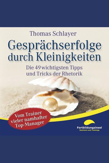 Gesprächserfolge durch Kleinigkeiten - Die 49 wichtigsten Tipps und Tricks der Rhetorik - cover