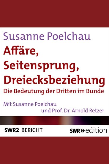 Affäre Seitensprung Dreiecksbeziehung - Die Bedeutung der Dritten im Bunde - cover