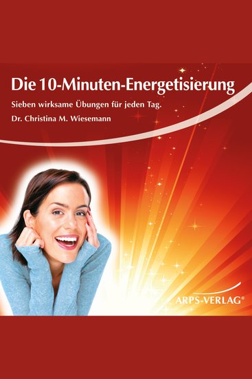 Die 10-Minuten-Energetisierung - Sieben wirksame Übungen für jeden Tag - cover