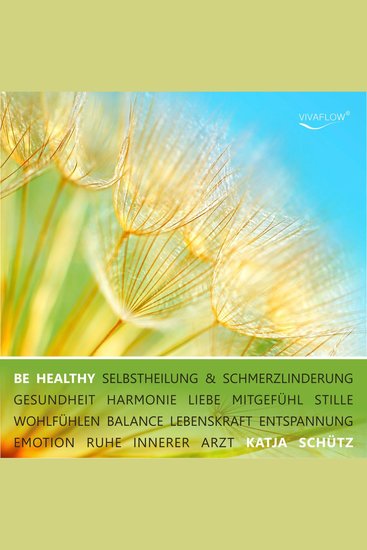 BE HEALTHY - Selbstheilung & Schmerzlinderung - Schmerzen lindern & Gesundheit durch emotionale Heilung & Begegnung mit dem inneren Arzt - cover