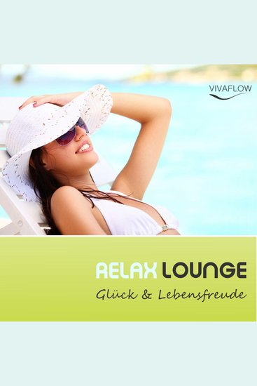 Relax Lounge - Entspannung & Positives Denken für mehr Glück & Lebensfreude - Mentaltraining für mehr Glücksmomente und Entspannung bei Stress - cover