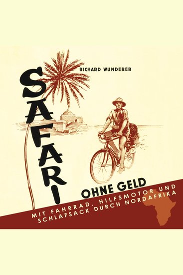 Safari ohne Geld - Mit Fahrrad Hilfsmotor und Schlafsack durch Nordafrika - cover