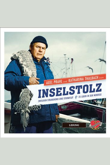 Inselstolz - Das Hörbuch - Zwischen Strandkorb und Sturmflut - 18 Leben in der Nordsee - cover