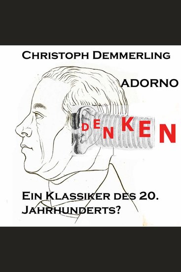 Einführung in das Werk Theodor Adornos - Ein Klassiker des 20 Jahrhunderts? - cover