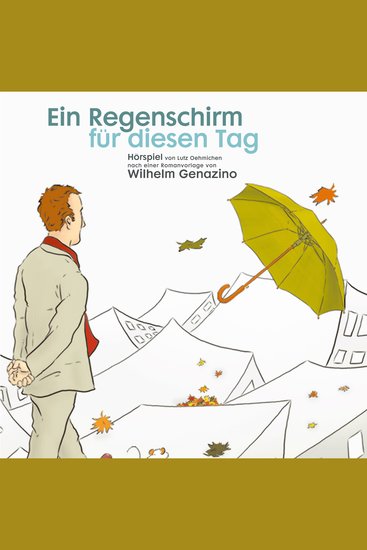 Ein Regenschirm für diesen Tag - Ein 3 D Hörspiel in Kunstkopfstereophonie - cover