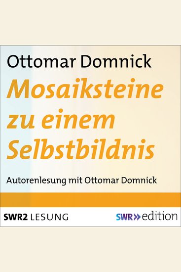 Mosaiksteine zu einem Selbstbildnis - aus der Autobiografie: Hauptweg und Nebenwege - cover