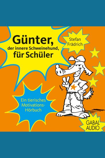 Günter der innere Schweinehund für Schüler - Ein tierisches Motivations-Hörbuch Ungekürzte Hörbuchfassung - cover