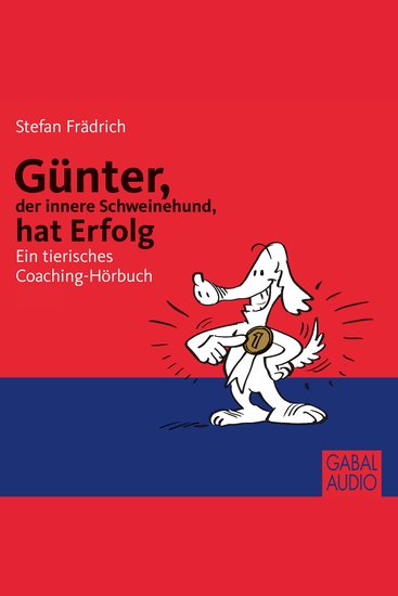 Günter der innere Schweinehund hat Erfolg - Ein tierisches Coaching-Hörbuch - cover