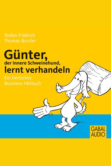 Günter der innere Schweinehund lernt verhandeln - Ein tierisches Business-Hörbuch - cover