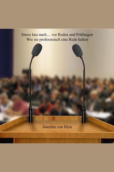 Stress lass nach vor Reden und Prüfungen - Wie Sie professionell eine Rede halten - cover