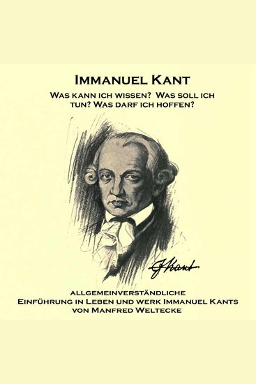 Immanuel Kant - Eine allgemeinverständliche Einführung in Leben und Werk - cover