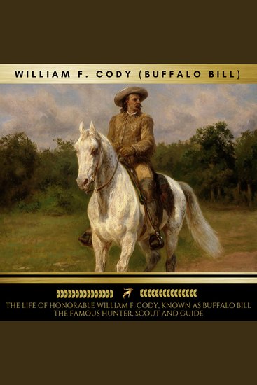 The Life of Honorable William F Cody - cover