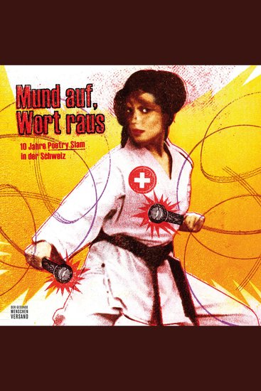 Mund auf Wort raus - 10 Jahre Poetry Slam in der Schweiz - cover