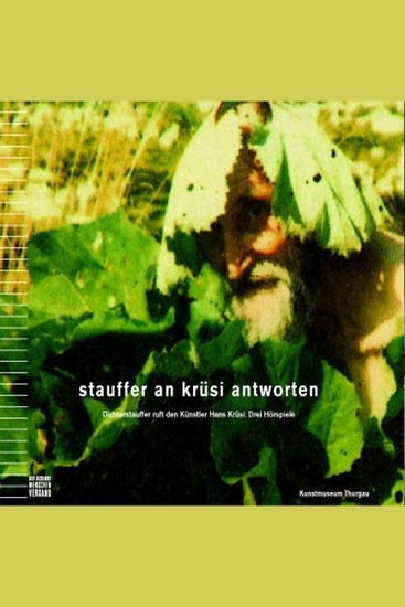 Stauffer an Krüsi antworten - Dichterstauffer ruft Künstler Hans Krüsi Drei Hörspiele - cover