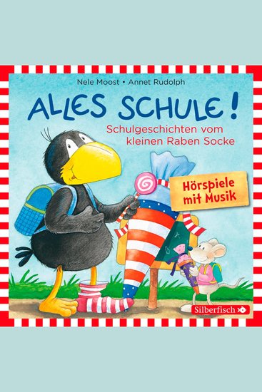 Alles Schule!: Alles vorbereitet! Alles aufgeweckt! Alles eingeschult! Alles aus und vorbei! Alles zusammen! (Der kleine Rabe Socke) - cover