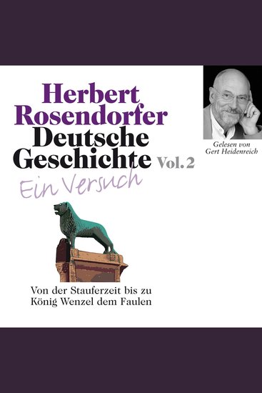 Deutsche Geschichte Ein Versuch Vol 02 - Von der Stauferzeit bis zu König Wenzel dem Faulen - cover