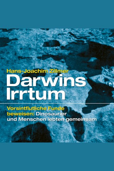 Darwins Irrtum - Die Geschichte der Erde muss neu geschrieben werden! - cover