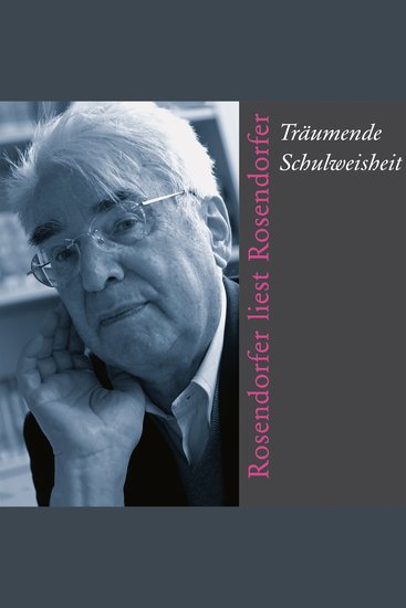 Träumende Schulweisheit - Rosendorfer liest Rosendorfer - cover