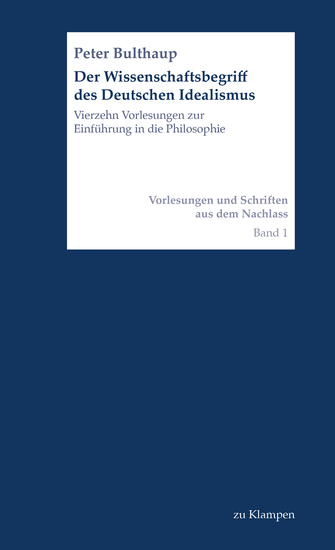 Der Wissenschaftsbegriff des Deutschen Idealismus - Vierzehn Vorlesungen zur Einführung in die Philosophie - cover