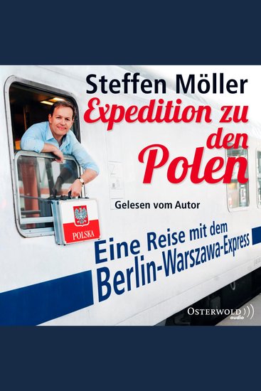 Expedition zu den Polen - Eine Reise mit dem Berlin-Warszawa-Express - cover