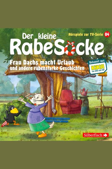 Frau Dachs macht Urlaub Ein Tanzkleid für Frau Dachs Rette sich wer kann! (Der kleine Rabe Socke - Hörspiele zur TV Serie 4) - cover
