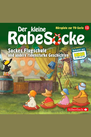 Sockes Flugschule Die Waldhochzeit Der Riesenschreck (Der kleine Rabe Socke - Hörspiele zur TV Serie 13) - cover