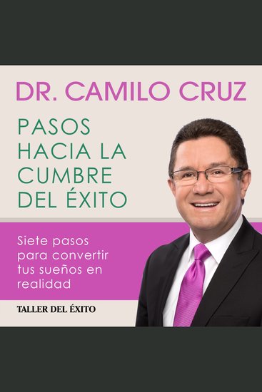 Pasos hacia la cumbre del éxito - Siete pasos para convertir tus sueños en realidad - cover