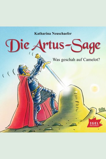 Die Artus-Sage Was geschah auf Camelot? - cover