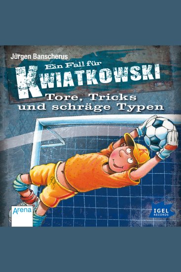 Ein Fall für Kwiatkowski 4 Tore Tricks und schräge Typen - cover