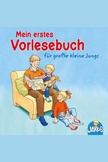Mein erstes Vorlesebuch für große kleine Jungs (Jakob der kleine Bruder von Conni) - Geschichten mit Connis Bruder Jakob - cover