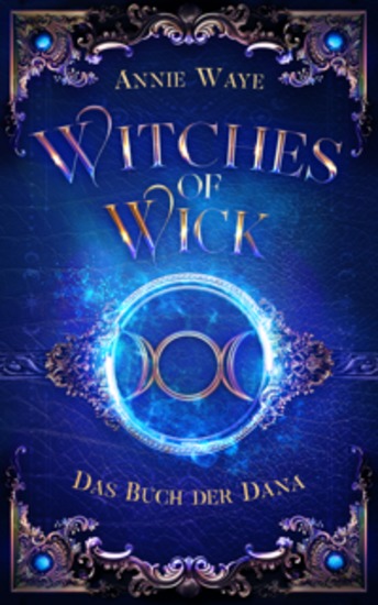 Witches of Wick 2: Das Buch der Dana - die fantastische Hexen-Saga geht weiter! - cover