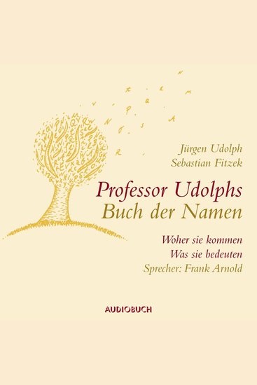Professor Udolphs Buch der Namen - Woher sie kommen was sie bedeuten - cover