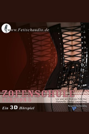Zofenschule Lektion 5 - Von hinten - Ein 3D Erotik Hörspiel - cover