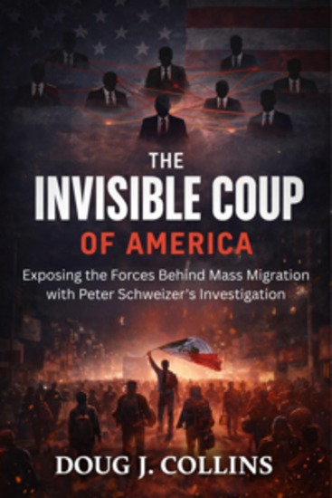 The Invisible Coup Of America - Exposing the Forces Behind Mass Migration with Peter Schweizer's Investigation - cover