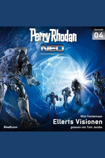 Perry Rhodan Neo 04: Ellerts Visionen - Die Zukunft beginnt von vorn - cover