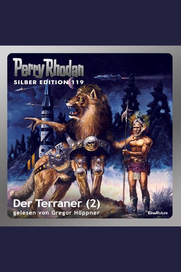 Perry Rhodan Silber Edition 119: Der Terraner (Teil 2) - Perry Rhodan-Zyklus "Die Kosmische Hanse" - cover