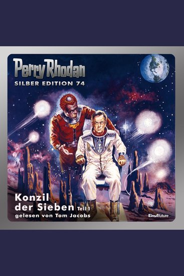 Perry Rhodan Silber Edition 74: Konzil der Sieben (Teil 1) - Perry Rhodan-Zyklus "Das Konzil" - cover