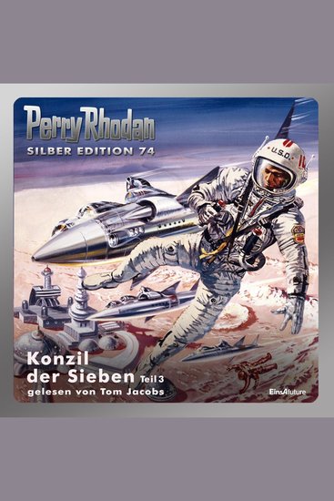 Perry Rhodan Silber Edition 74: Konzil der Sieben (Teil 3) - Perry Rhodan-Zyklus "Das Konzil" - cover