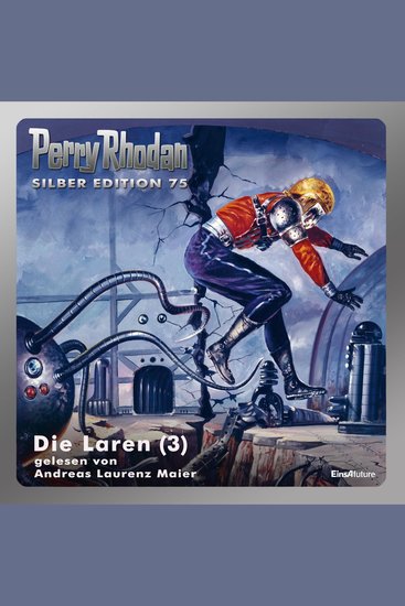 Perry Rhodan Silber Edition 75: Die Laren (Teil 3) - Perry Rhodan-Zyklus "Das Konzil" - cover