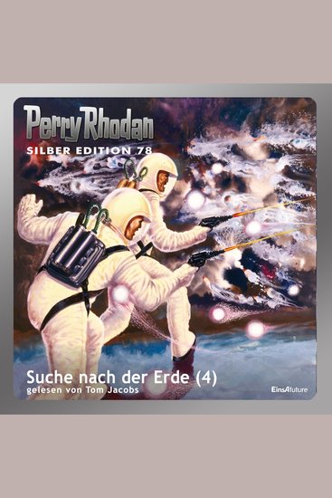 Perry Rhodan Silber Edition 78: Suche nach der Erde (Teil 4) - Perry Rhodan-Zyklus "Das Konzil" - cover