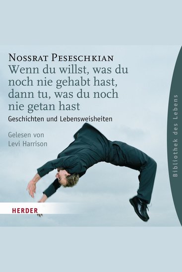 Wenn du willst was du noch nie gehabt hast dann tu was du noch nie getan hast - Geschichten und Lebensweisheiten - cover