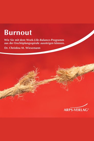 Burnout - Wie Sie mit dem Work-Life-Balance-Programm aus der Erschöpfungsspirale aussteigen können - cover
