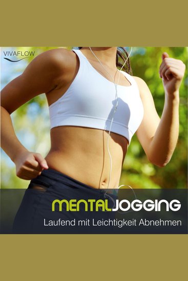 Mental Jogging - Laufend Abnehmen und Schritt für Schritt immer leichter und schlanker ohne Diät - Mentaltraining zur Gewichtsreduktion gesprochen von der deutschen Stimme von Angelina Jolie - cover