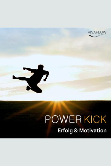 Power Kick - Mehr Energie Erfolg & Motivation - Das Motivationstraining für mehr Kraft und mentale Stärke! - cover