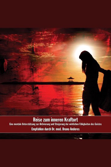 Reise zum inneren Kraftort - Eine mentale Unterstützung zur Aktivierung und Steigerung der wirklichen Fähigkeiten des Geistes - cover