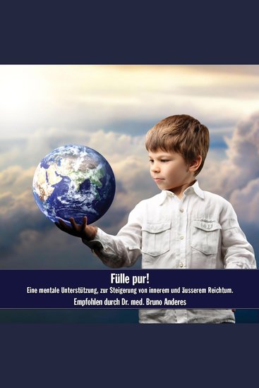Fülle pur! - Eine mentale Unterstützung - zur Steigerung von innerem und äusserem Reichtum - cover