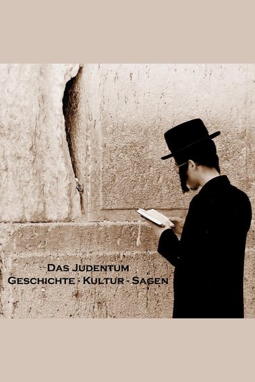 Das Judentum - Geschichte Kultur Sagen - cover